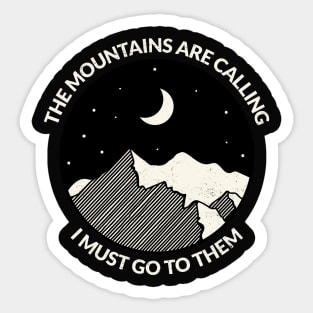 The Mountains Are Calling, I Must Go to Them Sticker